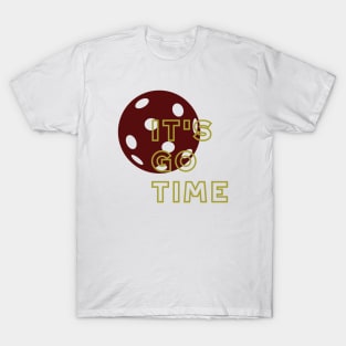 Funny Pickleball Saying It's Go Time T-Shirt